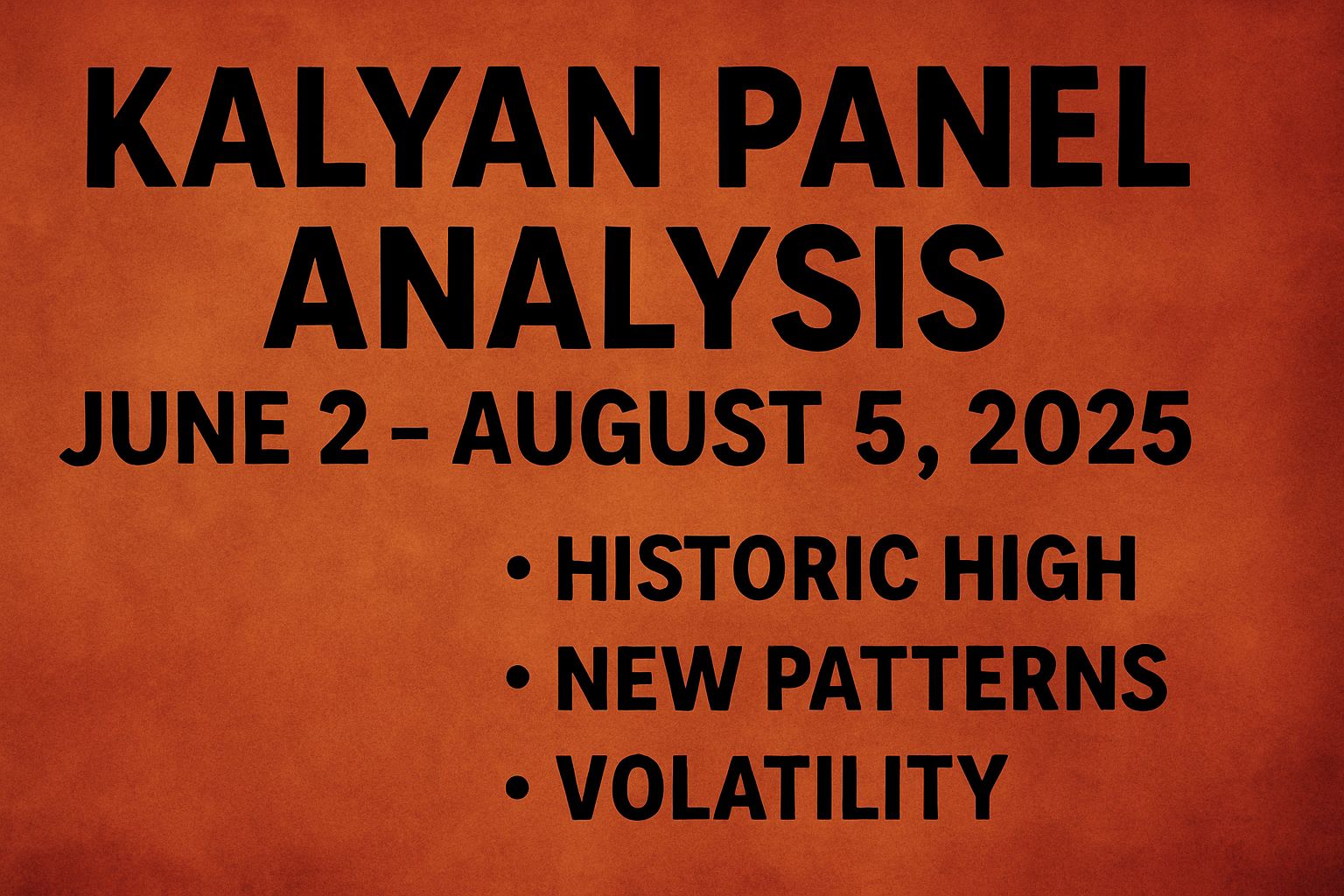 KALYAN PANEL Analysis Latest Predictions & Pattern Analysis (June 2nd - August 5th, 2025)