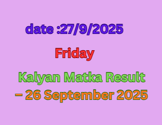 Kalyan Matka Result – 26 September 2025