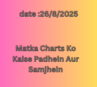 Matka Charts Ko Kaise Padhein Aur Samjhein