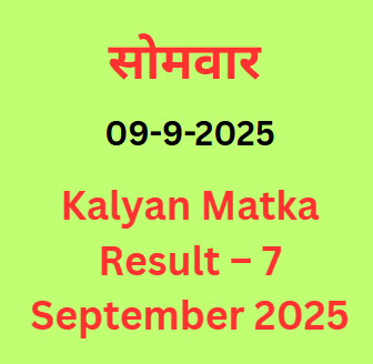 Kalyan Matka Result – 7  September 2025