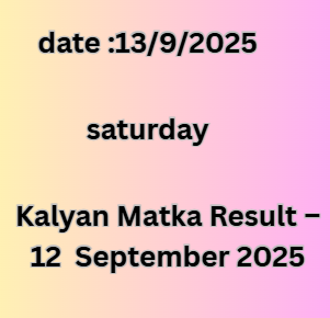Kalyan Matka Result – 12  September 2025