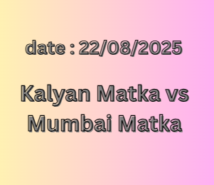 Kalyan Matka vs Mumbai Matka