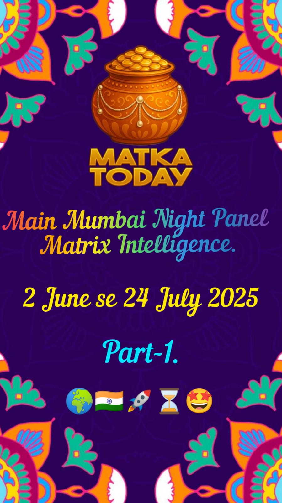 MAIN MUMBAI NIGHT Panel Matrix Intelligence! 2 June se 24 July , 2025