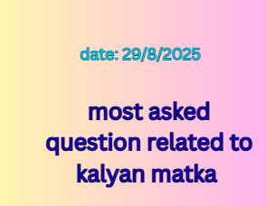 most asked question related to kalyan matka